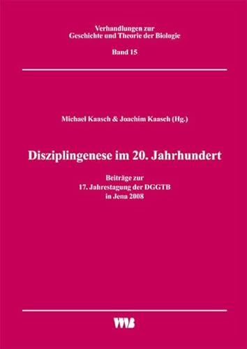 Beispielbild fr Disziplingenese im 20. Jahrhundert - Beitrge zur 17. Jahrestagung der DGGTB in Jena 2008 zum Verkauf von Versandantiquariat Jena
