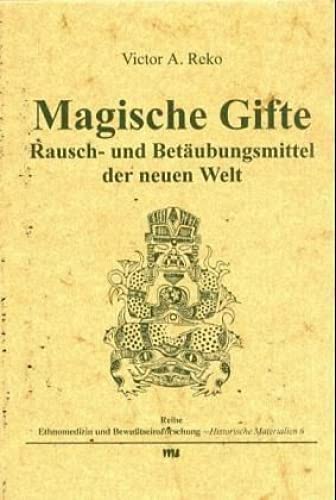 9783861354208: Magische Gifte: Rausch- und Betubungsmittel der neuen Welt