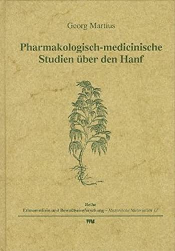 Pharmakologisch-medicinische Studien über Hanf. - Martius, Georg