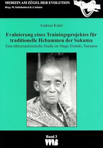 9783861355731: Evaluierung eines Trainingsprojektes fr traditionelle Hebammen: Eine ethnomedizinische Studie im Magu Distrikt, Tansania