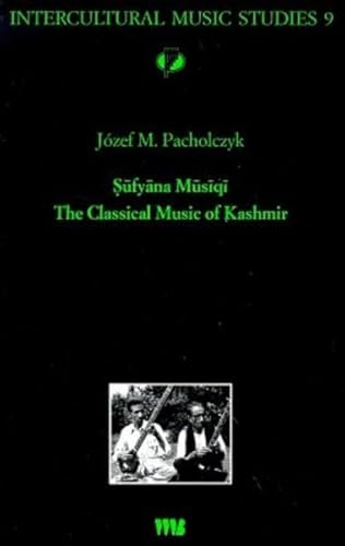 9783861356400: Ṣūfyāna mūsīqī: The classical music of Kashmir (Intercultural music studies)