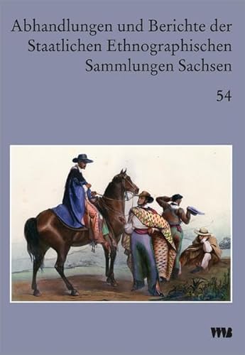 Imagen de archivo de Abhandlungen und Berichte der Staatlichen Ethnographischen Sammlungen Sachsen. Band 54. a la venta por Riverby Books
