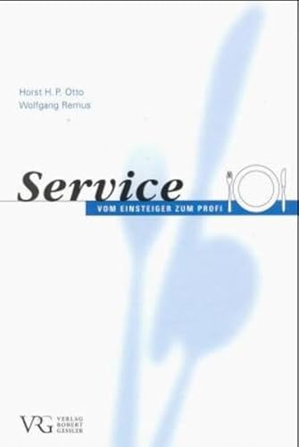 Beispielbild fr Service, Lehrbuch: Vom Einsteiger zum Profi. Berufsbilder, Restaurant- und Hotelpersonal, Restauranteinrichtung, mise en place, Servierregeln und . Gesetze und Verordnungen im Gastgewerbe zum Verkauf von medimops