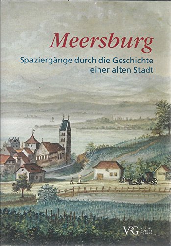 Beispielbild fr Meersburg, Spaziergnge durch die Geschichte einer alten Stadt zum Verkauf von medimops