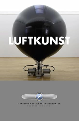 Luftkunst : (anlässlich der Ausstellung - Moll, Frank-Thorsten [Hrsg.]