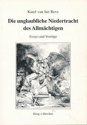 Beispielbild fr Die unglaubliche Niedertracht des Allmchtigen. zum Verkauf von Antiquariaat Schot