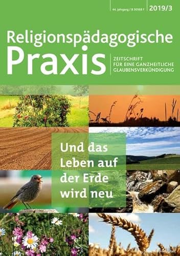 Stock image for Und das Leben auf der Erde wird neu (Religionspdagogische Praxis / Zeitschrift fr eine ganzheitliche Glaubensverkndigung) for sale by medimops