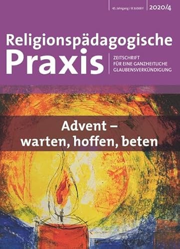 Stock image for Advent - warten, hoffen, beten (Religionspdagogische Praxis: Zeitschrift fr eine ganzheitliche Glaubensverkndigung) for sale by medimops