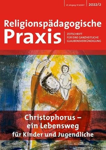 Stock image for Christophorus - ein Lebensweg fr Kinder und Jugendliche (Religionspdagogische Praxis: Zeitschrift fr eine ganzheitliche Glaubensverkndigung) for sale by medimops