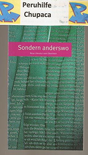 Sondern anderswo. Neue Literatur vom Oberrhein. Hrsg. im Auftrag der Literarischen Gesellschaft/Scheffelbund, Karlsruhe. - Kehle, Matthias (Hrsg.), Matthias (Hrsg.) Kühn und Georg (Hrsg.) Patzer
