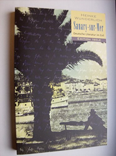 9783861423201: Sanary-sur-Mer: Deutsche Literatur im Exil (Livre en allemand)