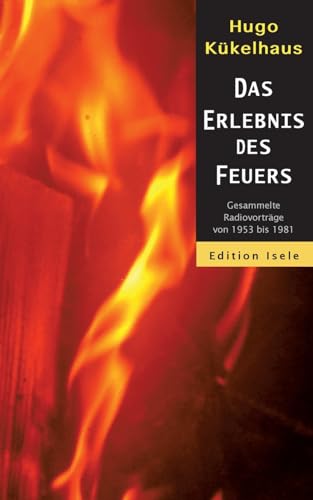 9783861423928: Kkelhaus, H: Erlebnis des Feuers