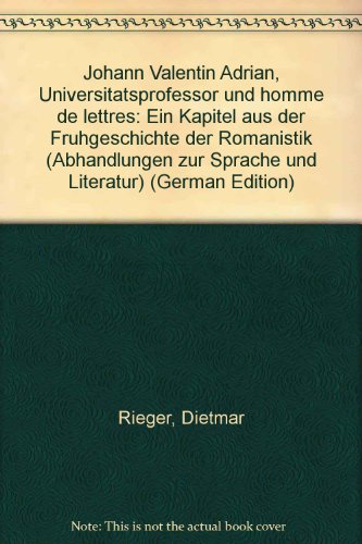 Stock image for Johann Valentin Adrian - Universitatsprofessor und "Homme de Lettres". (Abhandlungen zur Sprache und Literatur) (German Edition) for sale by Stony Hill Books