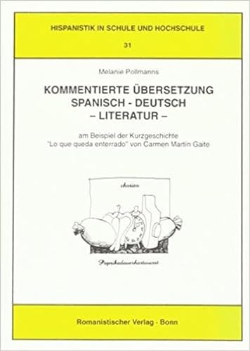 Stock image for Kommentierte bersetzung Spanisch-Deutsch - Literatur: Am Beispiel der Kurzgeschichte "Lo que queda enterrado" von Carmen Martn Gaite for sale by medimops