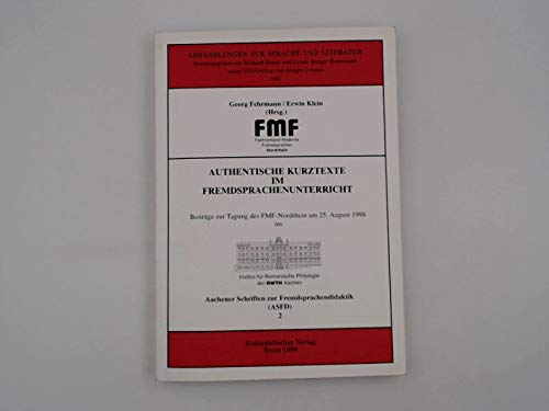 Imagen de archivo de Authentische Kurztexte im Fremdsprachenunterricht: Beitrge zur Tagung des FMF-Nordrhein am 25. August 1998 a la venta por medimops