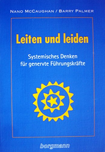 Beispielbild fr Leiten und leiden. Systemisches Denken fr genervte Fhrungskrfte zum Verkauf von medimops