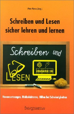 Stock image for Schreiben und Lesen sicher lehren und lernen. Voraussetzungen, Risikofaktoren, Hilfen bei Schwierigkeiten for sale by medimops