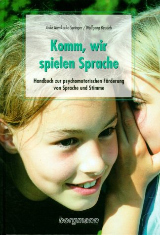 9783861452089: Komm, wir spielen Sprache: Handbuch zur psychomotorischen Frderung von Sprache und Stimme