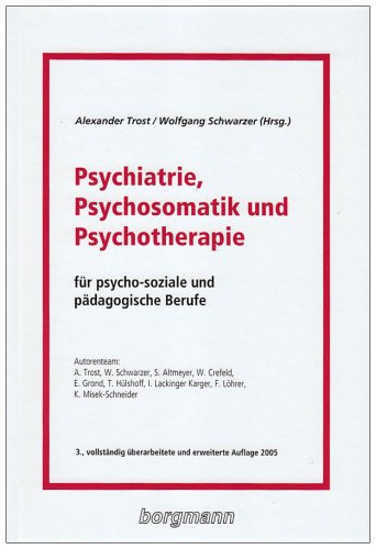 Beispielbild fr Psychiatrie, Psychosomatik und Psychotherapie. Fr psycho-soziale und pdagogische Berufe zum Verkauf von medimops