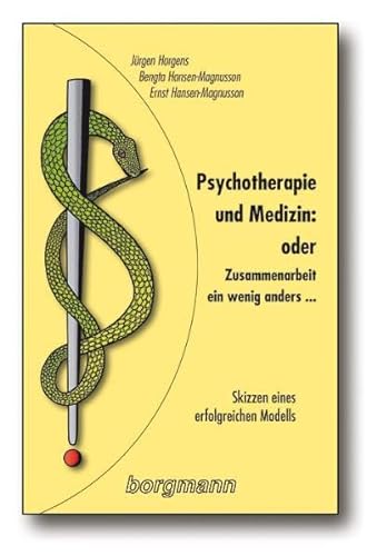 Beispielbild fr Psychotherapie und Medizin: oder Zusammenarbeit - ein wenig anders .: Skizzen eines erfolgreichen Modells zum Verkauf von medimops