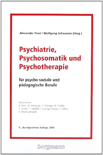 Psychiatrie, Psychosomatik und Psychotherapie für psychosoziale und pädagogische Berufe - Trost Alexander, Schwarzer Wolfgang