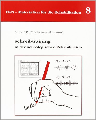 Schreibtraining in der neurologischen Rehabilitation (EKN Materialien für die Rehabilitation)