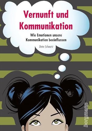 Vernunft und Kommunikation: Wie Emotionen unsere Kommunikation beeinflussen (9783861453338) by Schwartz, Dieter