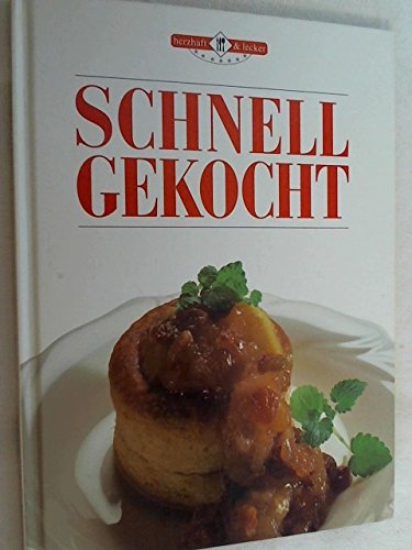 Schnell gekocht, Herzhaft und lecker,