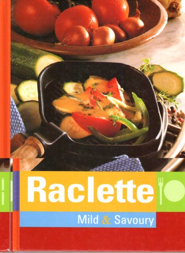 Beispielbild fr Raclette , Mild und Pikant zum Verkauf von DER COMICWURM - Ralf Heinig
