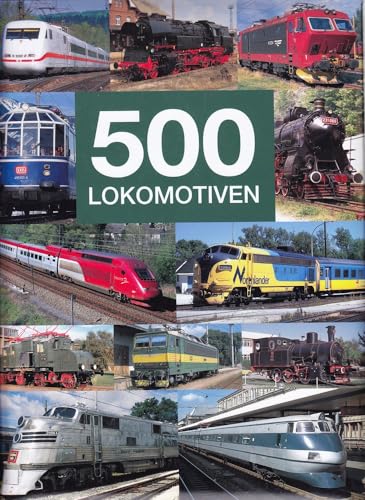 9783861463856: 500 Lokomotiven - Modelle und technische Daten . 1,4 kg ...