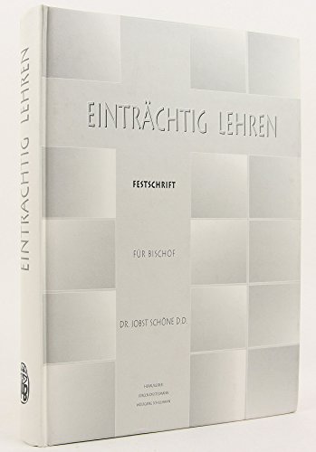 Stock image for Eintrchtig lehren: Festschrift fr Bischof Dr. Jobst Schne D. D. for sale by medimops