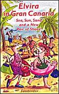 9783861492023: Elvira in Gran Canaria: Sea, Sun, Sand a New Pair of Shoes