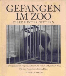 Beispielbild fr Gefangen im Zoo. Tiere hinter Gittern - signiert von Virginia McKenna zum Verkauf von Antiquariat Luna