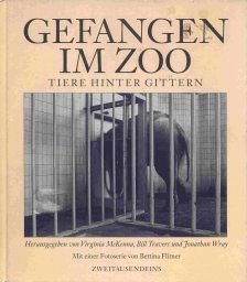 Gefangen im Zoo. Tiere hinter Gittern - signiert von Virginia McKenna