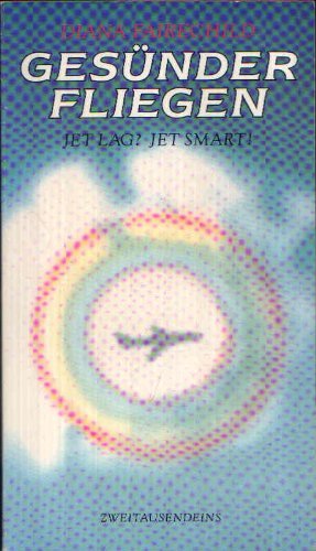 Stock image for Gesnder fliegen. Jet Lag? Jet Smart! TB for sale by Deichkieker Bcherkiste