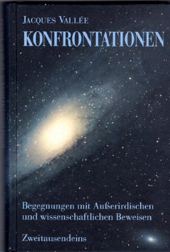 9783861500629: Konfrontationen. Begegnungen mit Ausserirdischen und wissenschaftlichen Beweisen