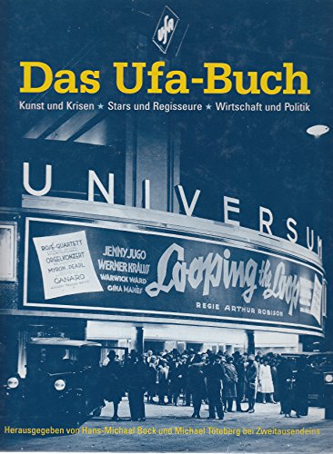 Imagen de archivo de DAS UFA-BUCH : KUNST UND KRISEN, STARS UND REGISSEURE, WIRTSCHAFT UND POLITIK : DIE INTERNATIONALE GESCHICHTE VON DEUTSCHLANDS GRSSTEM FILM-KONZERN a la venta por Second Story Books, ABAA