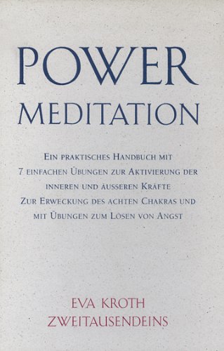 Power Meditation. Ein praktisches Handbuch mit 7 einfachen Übungen zur Aktivierung der inneren un...