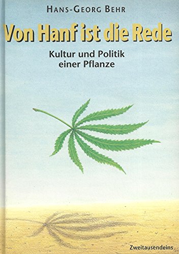 Von Hanf ist die Rede. Kultur und Politik einer Pflanze - Hans-Georg Behr