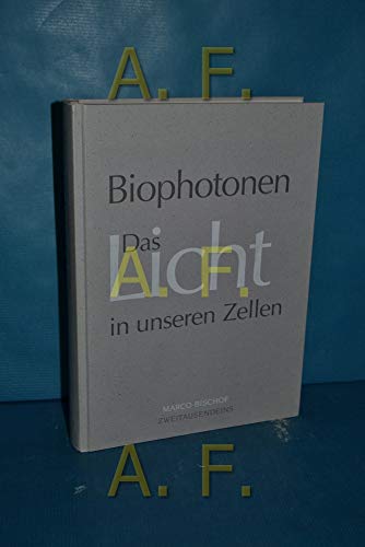 Biophotonen: Das Licht in unseren Zellen (German Edition) (9783861500957) by Marco Bischof