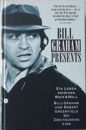 Bill Graham presents . : ein Leben zwischen Rock and Roll. - Graham, Bill und Robert Greenfield