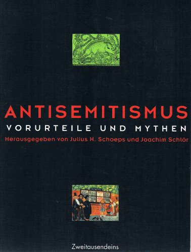 Antisemitismus: vorurteile und Mythen (9783861502104) by Julius H. Schoeps; Joachim SchlÃ¶r