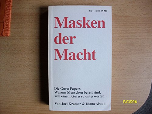 9783861503354: Masken der Macht. Die Guru Papers. Warum Menschen bereit sind, sich einem Guru zu unterwerfen