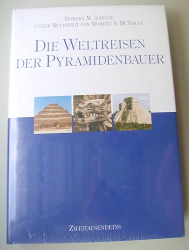 Stock image for Die Weltreisen der Pyramidenbauer. Von Robert M. Schoch unter Mitarbeit von Robert Aquinas McNally.Aus dem Amerikanischen von Heike Rosbach. for sale by Antiquariat KAMAS