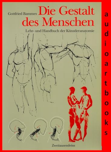 Gottfried Bammes (Autor) - Die Gestalt des Menschen. Lehr- und Handbuch der Knstleranatomie Gottfried Bammes Zeichenlehre Kunstgeschichte Kunststile Anleitung Aquarell Kunst Bildende Knste Horizonthhe Motiv Zeichnen Anleitungen l Maler Zeichner menschlicher Krper