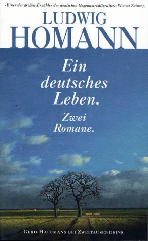 Stock image for Ein deutsches Leben : zwei Romane. Ludwig Homann for sale by Versandantiquariat Schfer