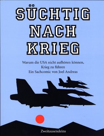 Beispielbild fr Schtig nach Krieg. Warum die USA nicht aufhren knnen, Krieg zu fhren. Ein Sachcomic zum Verkauf von medimops