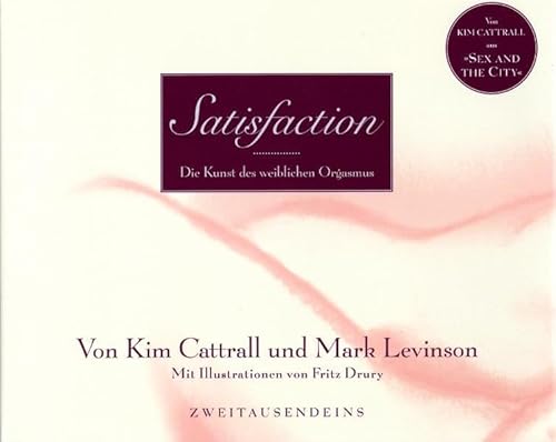 Satisfaction: Die Kunst des weiblichen Orgasmus - signiert