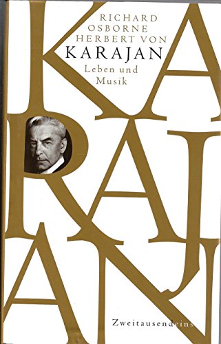 Herbert von Karajan: Leben und Musik - Hilzensauer, Brigitte, Reinold Werner und Richard Osborne