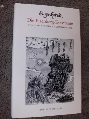 Beispielbild fr Die Eisenberg-Konstante. Fnf Phantastische Erzhlungen. - SIGNIERT zum Verkauf von Antiquariat & Verlag Jenior